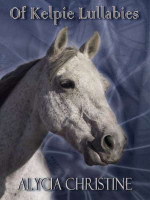 cover image of Of Kelpie Lullabies